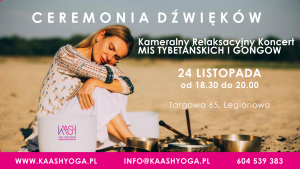 Legionowo- Kameralny Relaksacyjny Koncert na misach tybetańskich i gongach Ceremonia Dźwięków- 24.11.2024 kaash yoga Kasia Mikutowicz