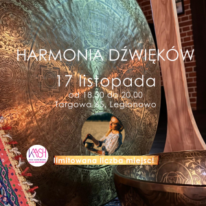 Legionowo- Relaksacyjny Koncert mis i gongów Harmonia Dźwięków- 17.11.2024