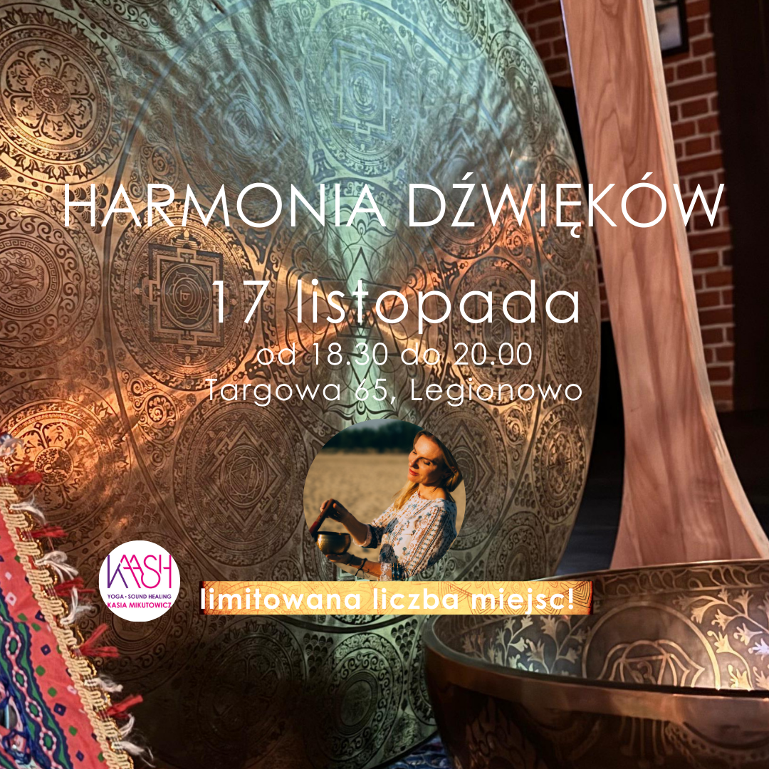 Read more about the article Legionowo- Relaksacyjny Koncert mis i gongów „Harmonia Dźwięków”- 17.11.2024