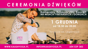 Relaksacyjny Koncert na misach tybetańskich i gongach Ceremonia Dźwięków- 1.12.2024 kasia mikutowicz kaash yoga