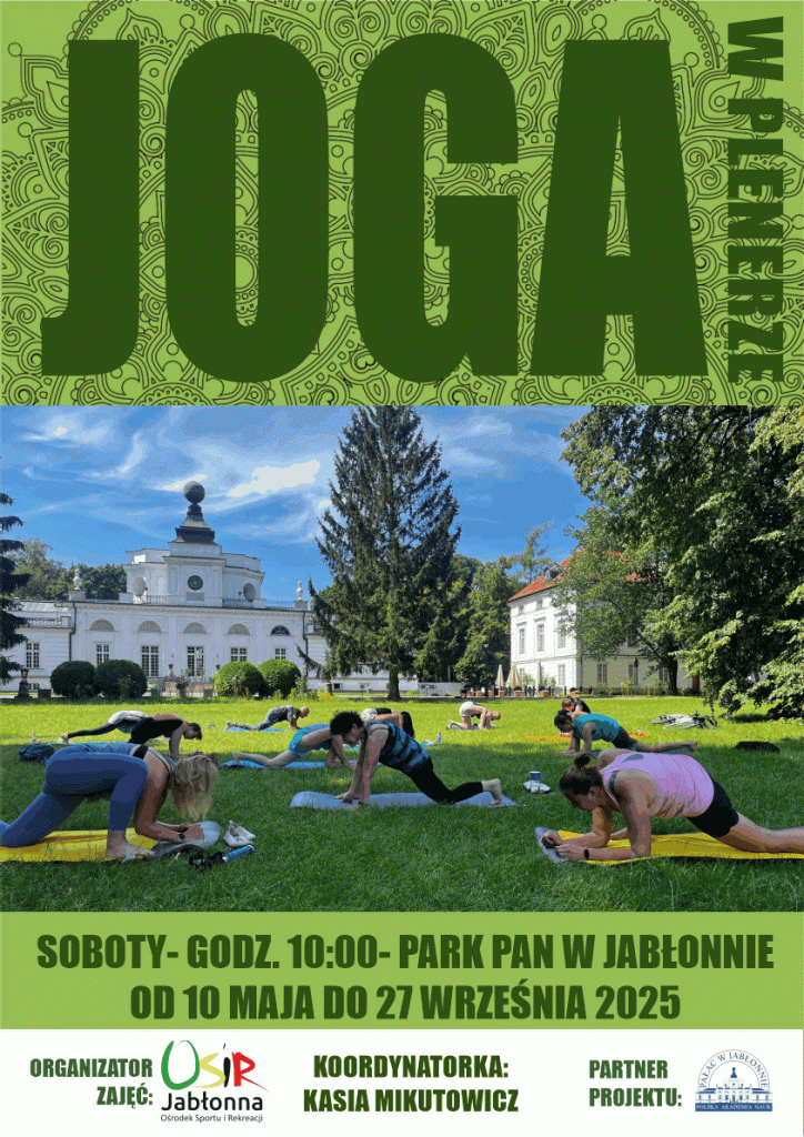 Joga w Plenerze Parku Pałacowym w Jabłonnie w soboty od 10 maja do 27 września 2025 roku! Kaash Yoga Kasia Mikutowicz Legionowo Jabłonna